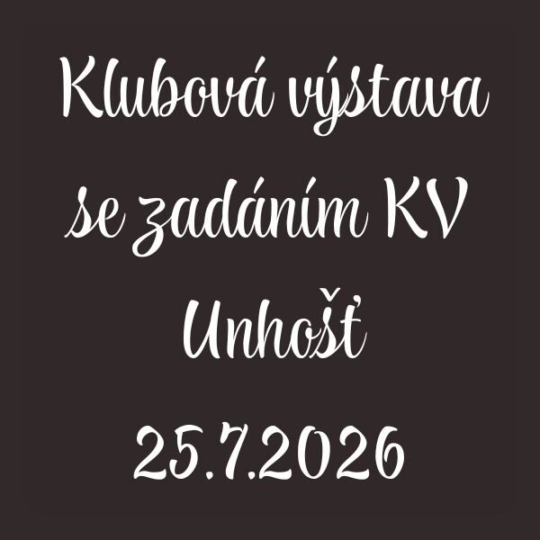Klubová výstava se zadáním KV Unhošť 25.7.2026